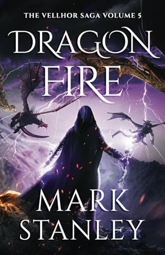 Dragon Fire (Volume 5 of the Vellhor Saga): A Fantasy Realms Novel