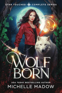 Wolf Born: The Complete Series (Star Touched: Wolf Born) 