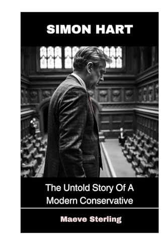 Simon Hart: The Untold Story Of A Modern Conservative