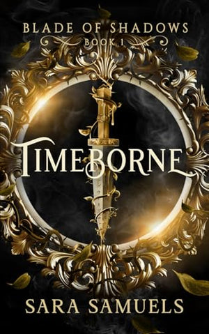 Timeborne ( Blade of Shadows Book 1): Revamped Edition 2025