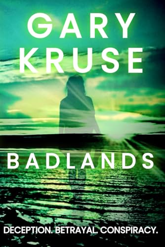 Badlands: - a dark Cornish thriller of Deception, Betrayal and Conspiracy (Dark England)