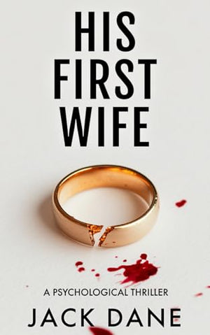 His First Wife: A Psychological Thriller