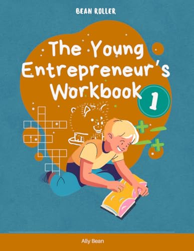 The Young Entrepreneur’s Workbook 1: Fun Money, Business & Finance ...