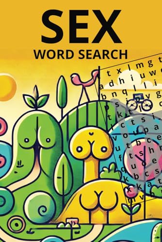 SEX WORD SEARCH: 99 FUN EXCITING PUZZLES