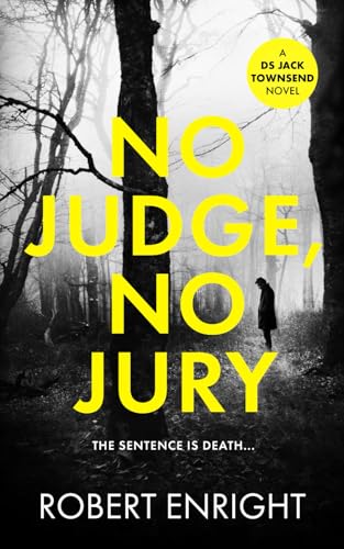 No Judge, No Jury (The DS Jack Townsend Crime Series)