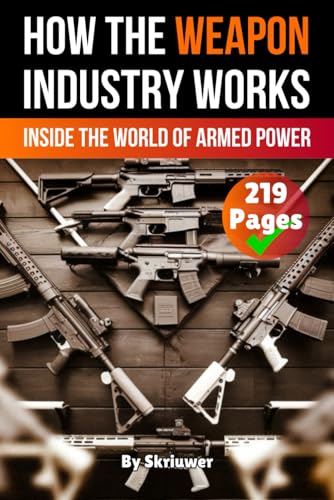 How the Weapon Industry Works