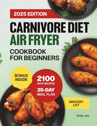 Carnivore Diet Air Fryer Cookbook for Beginners : 2100 Days of Easy ...