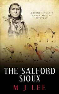 The Salford Sioux: A Jayne Sinclair Genealogical Mystery (Jayne Sinclair Genealogical Mysteries) 