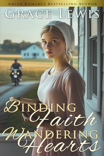 Binding Faith, Wandering Hearts: Inspirational Amish Romance (Crossroads in Amish Country)