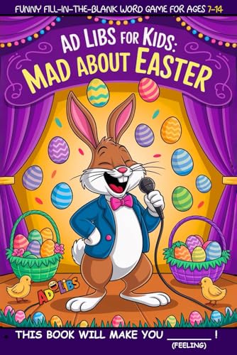 Ad Libs for Kids - Mad about Easter : Funny Fill-In-the-Blank Word Game ...