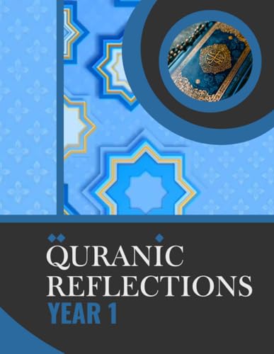 Quranic Reflections: Year 1