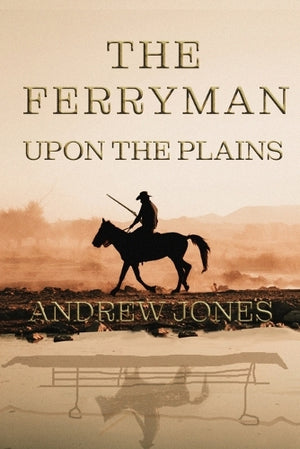 The Ferryman Upon The Plains