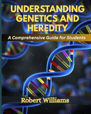 Understanding Genetics and Heredity