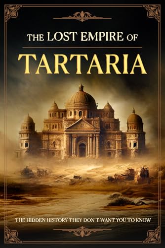 The Lost Empire of Tartaria