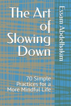 The Art of Slowing Down