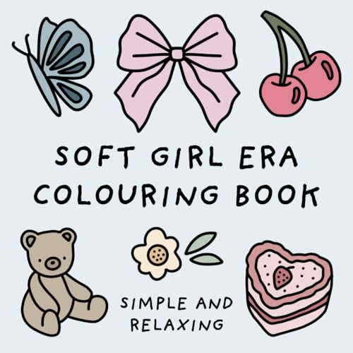 Soft Girl Era Colouring Book (Simple and Relaxing Bold Designs for Adults and Children)