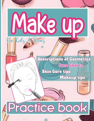 Makeup Practice Book for Kids and Teens : Descriptions of Cosmetics ...