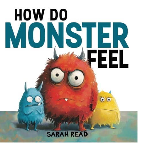 How Do Monsters Feel By Sarah Read