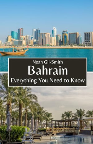 Bahrain: Everything You Need to Know
