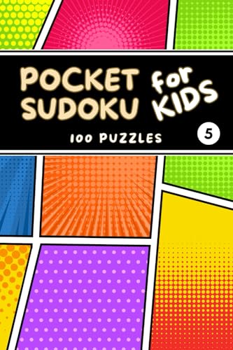 Pocket Sudoku for Kids: 100 Easy 9x9 Puzzles with Solutions - 3 Levels of Difficulty - Volume 5