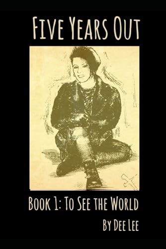 FIVE YEARS OUT!: BOOK 1: TO SEE THE WORLD.
