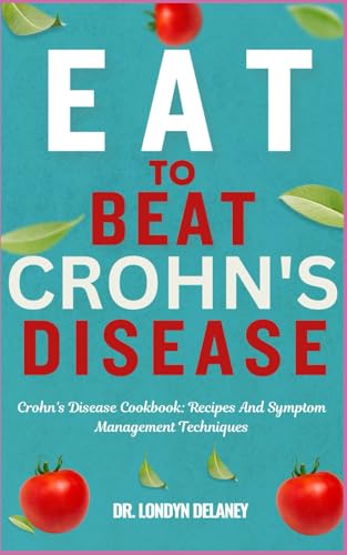 Eat to Beat Crohn's Disease