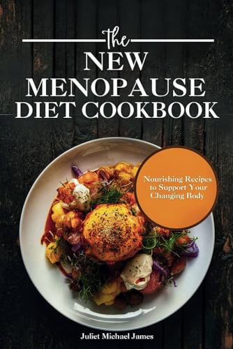 The New Menopause Diet Cookbook