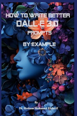 How to Write Better DALL-E 3.0 Prompts by example