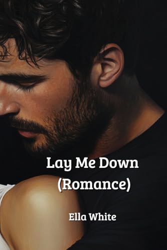 Lay Me Down (Romance)
