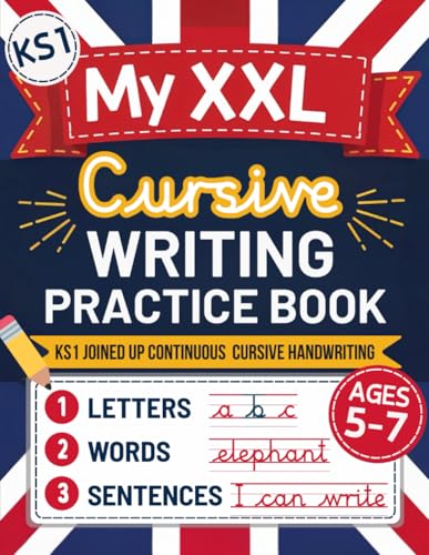 My XXL Cursive Writing Practice Book: KS1 Ages 5-7 Joined Up Continuous Cursive Handwriting - Supports the National Curriculum