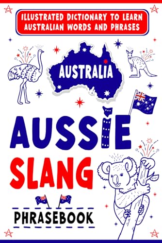 Aussie Slang Phrasebook: Illustrated Dictionary to Learn Australian Words and Phrases