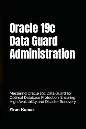 Oracle 19c Data Guard Administration