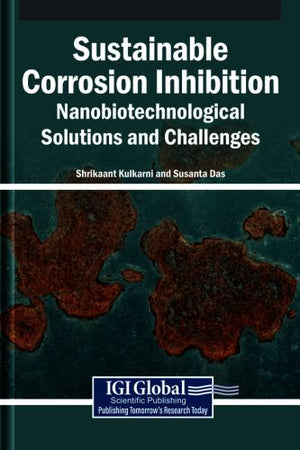 Sustainable Corrosion Inhibition: Nanobiotechnological Solutions and Challenges