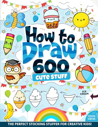 Stocking Stuffers : How to Draw 600 Cute Stuff : Big Book for Kids ...