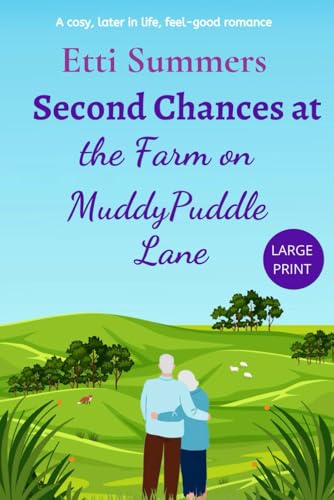 Second Chances at the Farm on Muddypuddle Lane: a cosy, later in life, feel-good romance