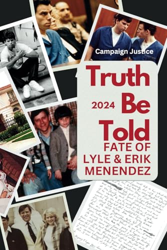 Truth Be Told: Fate of Lyle and Erik Menendez : 2024 By Campaign ...