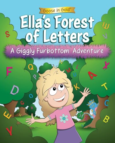 Ella's Forest Of Letters: A Giggly Furbottom Adventure (Giggly Furbottom Adventures)