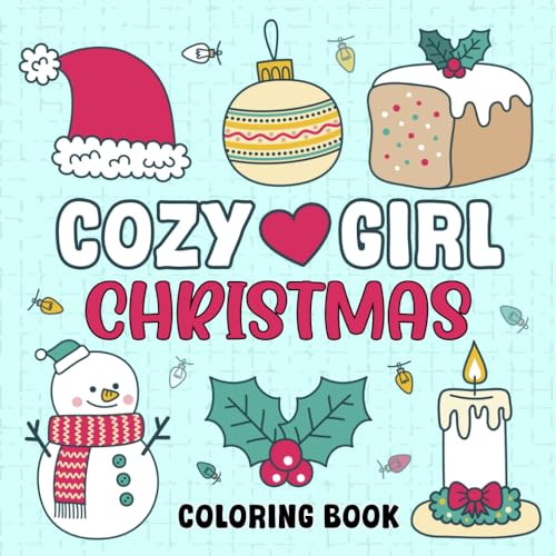 Cozy Girl Christmas Coloring Book: Cool Christmas Gift For Girls Featuring +49 Bold & Easy Christmas Scenes & Characters (Girls Christmas Present)
