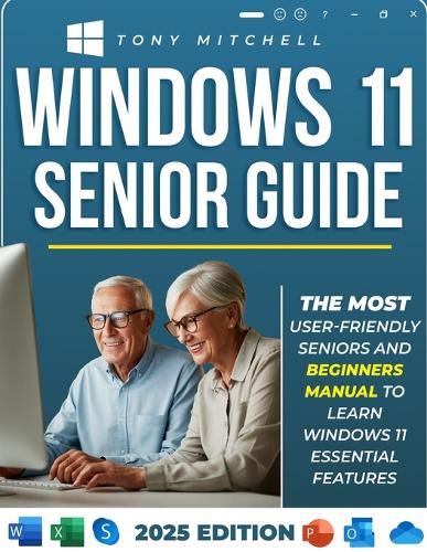 Windows 11 Senior Guide 2025