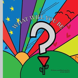 What Will You Be?