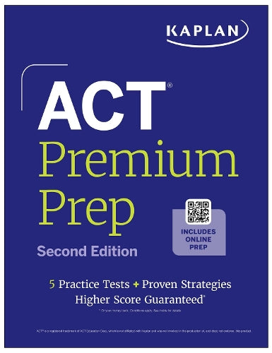 ACT Premium Prep, Second Edition (2026-2027): Includes 5 Full Length Practice Tests, 100s of Practice Questions + 1 Year Access to Online Quizzes and Video Instruction (Kaplan Test Prep)