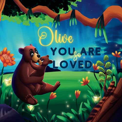 Olive You Are So Loved : A Personalized Children's Rhyming Story and Bedtime Book for Kids (Birthdays, Baby Showers, Christmas Gift)