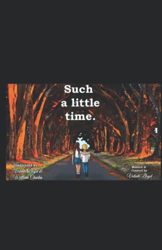 Such A Little Time: Created & Written by Volenté Lloyd