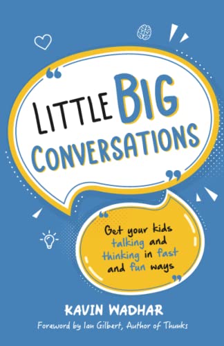 Little BIG Conversations: Get your kids talking and thinking in fast and fun ways