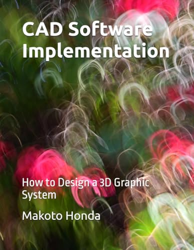 CAD Software Implementation: How to Design a 3D Graphic System By ...