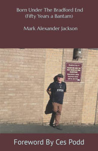Born Under The Bradford End (Fifty Years a Bantam) 
