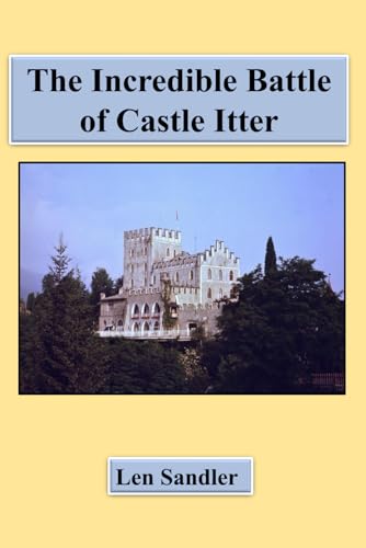 The Incredible Battle of Castle Itter!