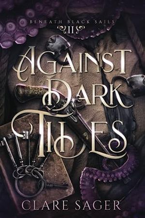 Against Dark Tides (Beneath Black Sails)