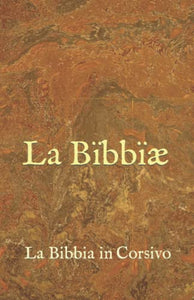 La Bïbbïæ: La Bibbia in Corsivo 
