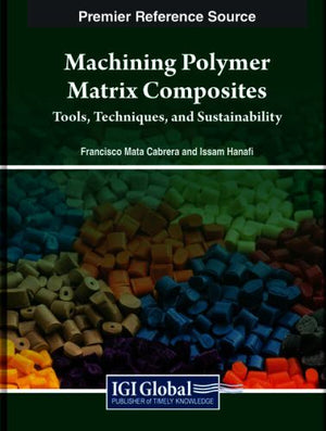 Machining Polymer Matrix Composites: Tools, Techniques, and Sustainability